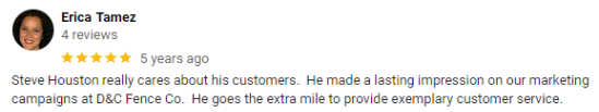 "Steve Houston really cares about his customers. He goes the extra mile to provide exemplary customer service." - 5-star review from Erica T.